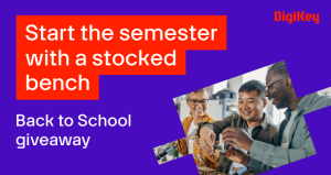 DigiKey Back to School Giveaway Image Electronics World - Electronic Engineering and Design